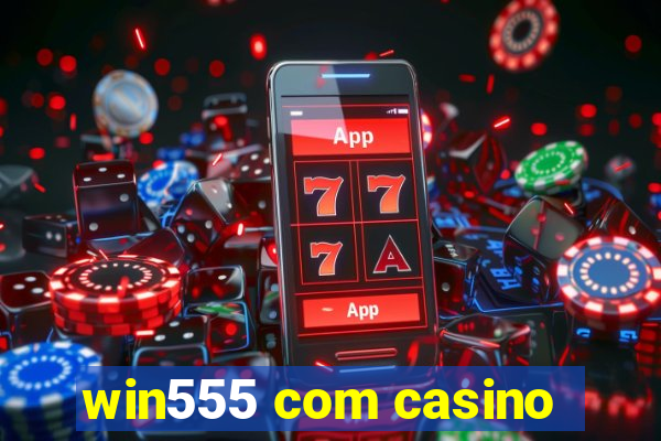 win555 com casino